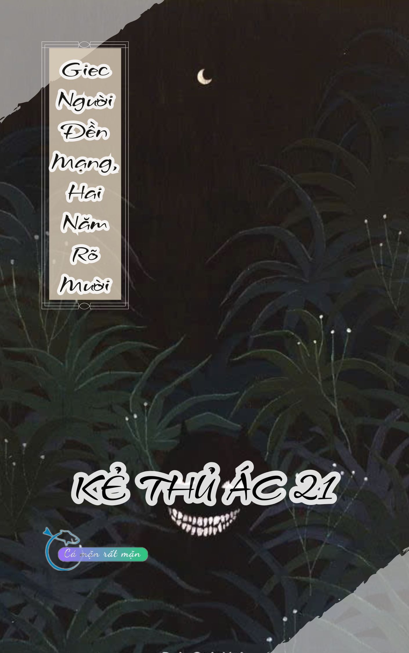 Giec Người Đền Mạng, Hai Năm Rõ Mười - Kẻ Thủ Ác 21