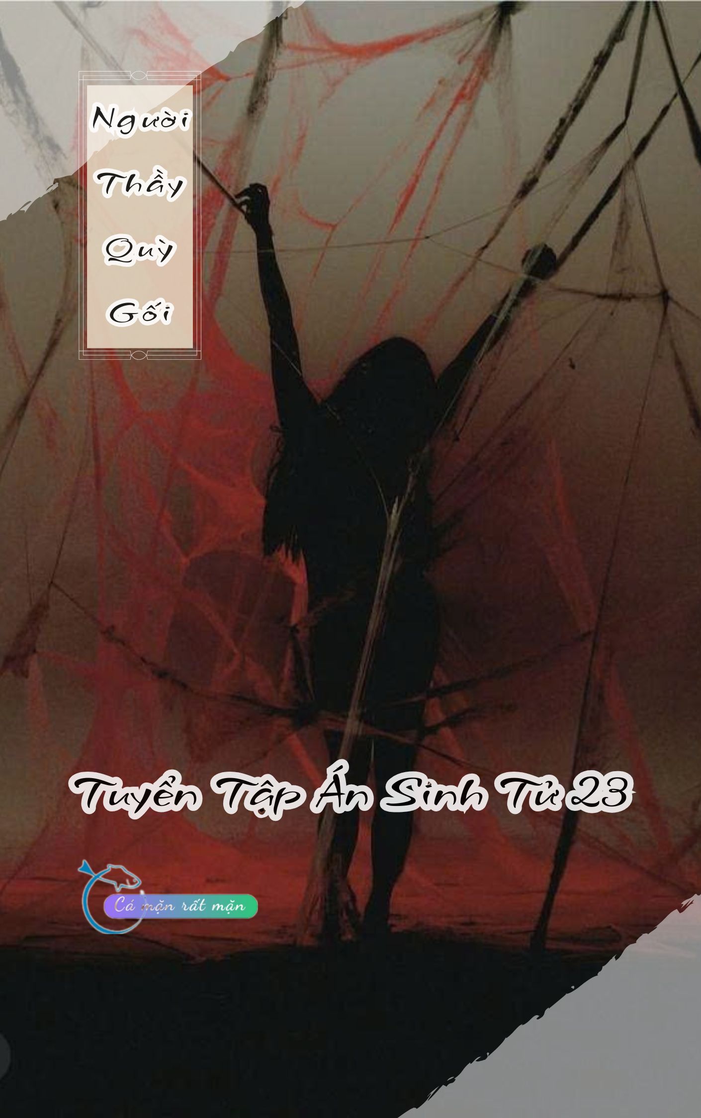 Người Thầy Quỳ Gối – Tuyển Tập Án Sinh Tử 23